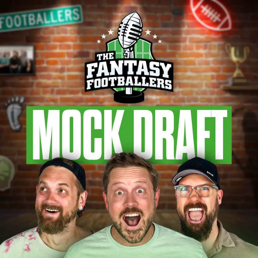 Fantasy Football - Mock Draft! + Flashy & Trashy Picks - Podcast for 7/15