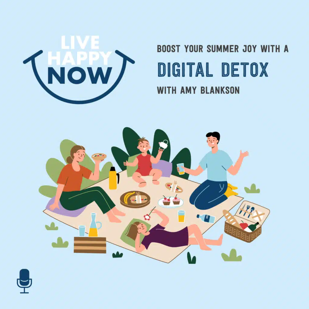 Boost Your Summer Joy with a Digital Detox with Amy Blankson