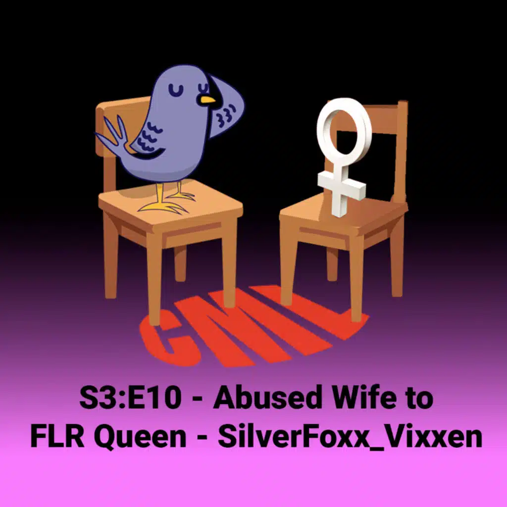 Ep10 - Abused Wife to FLR Queen - SilverFoxx_Vixxen - CML