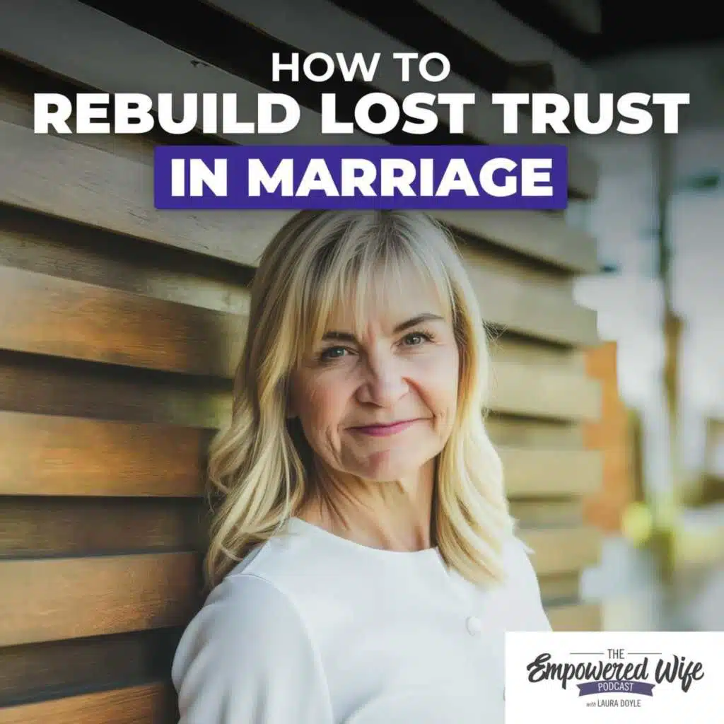 295: How To Rebuild Lost Trust In Marriage