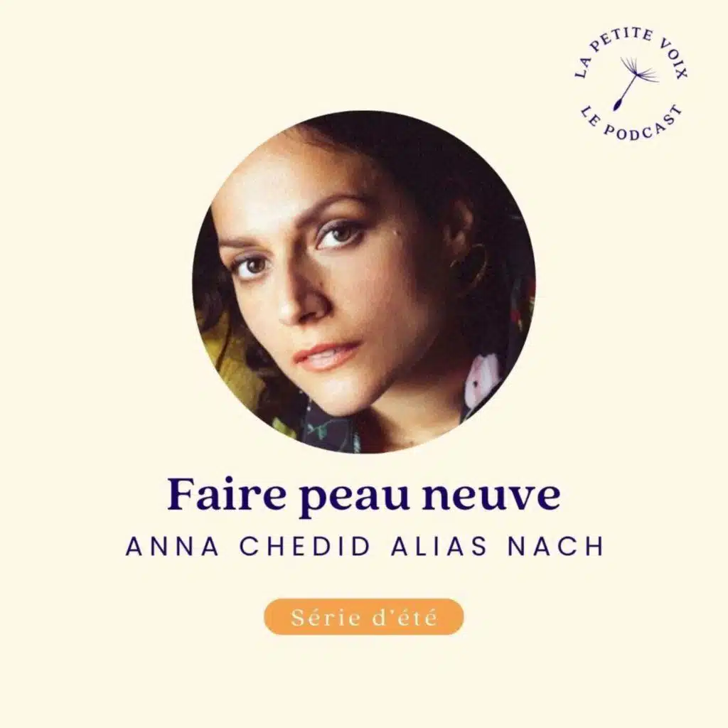 [REPLAY] Peau neuve : Renaissance et guérison - Nach (Anna Chedid)