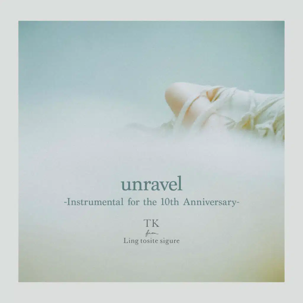 unravel (Instrumental for the 10th Anniversary)