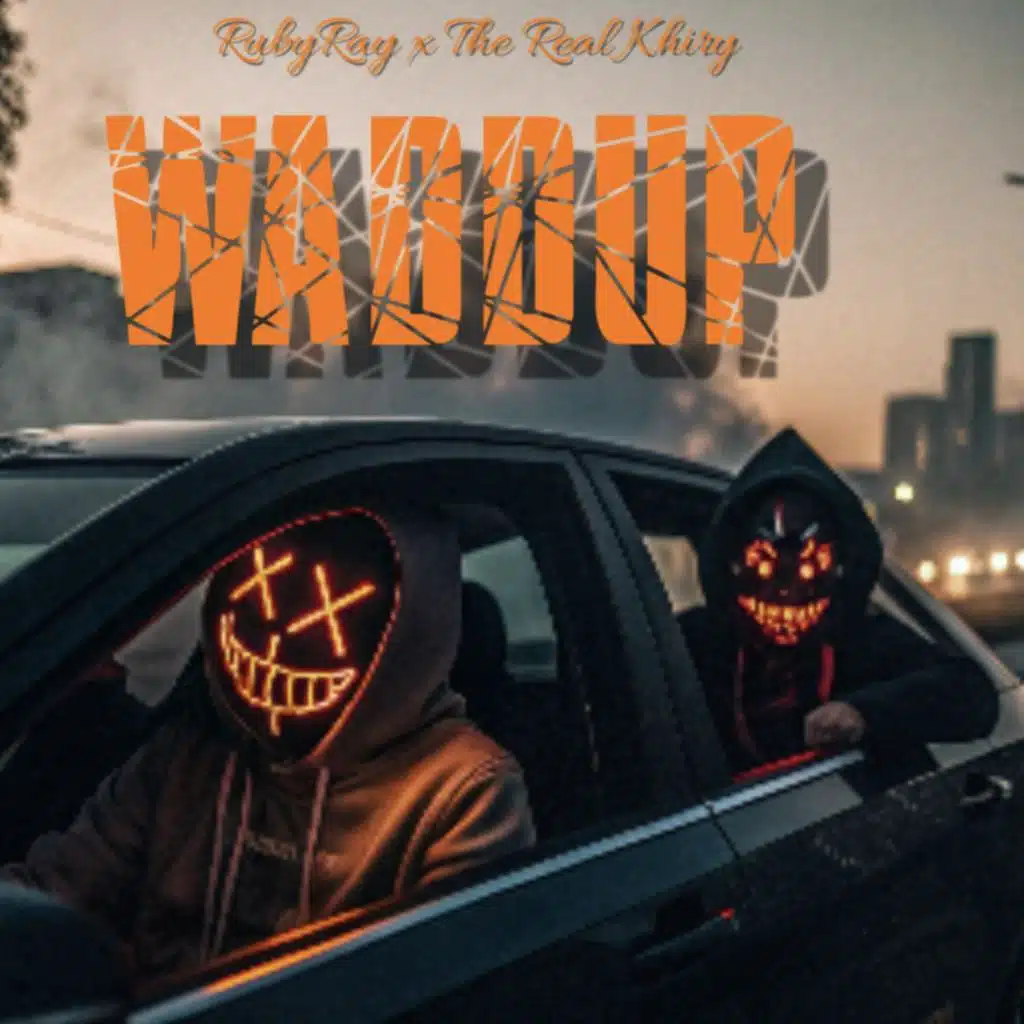 Waddup (feat. The Real Khiry)