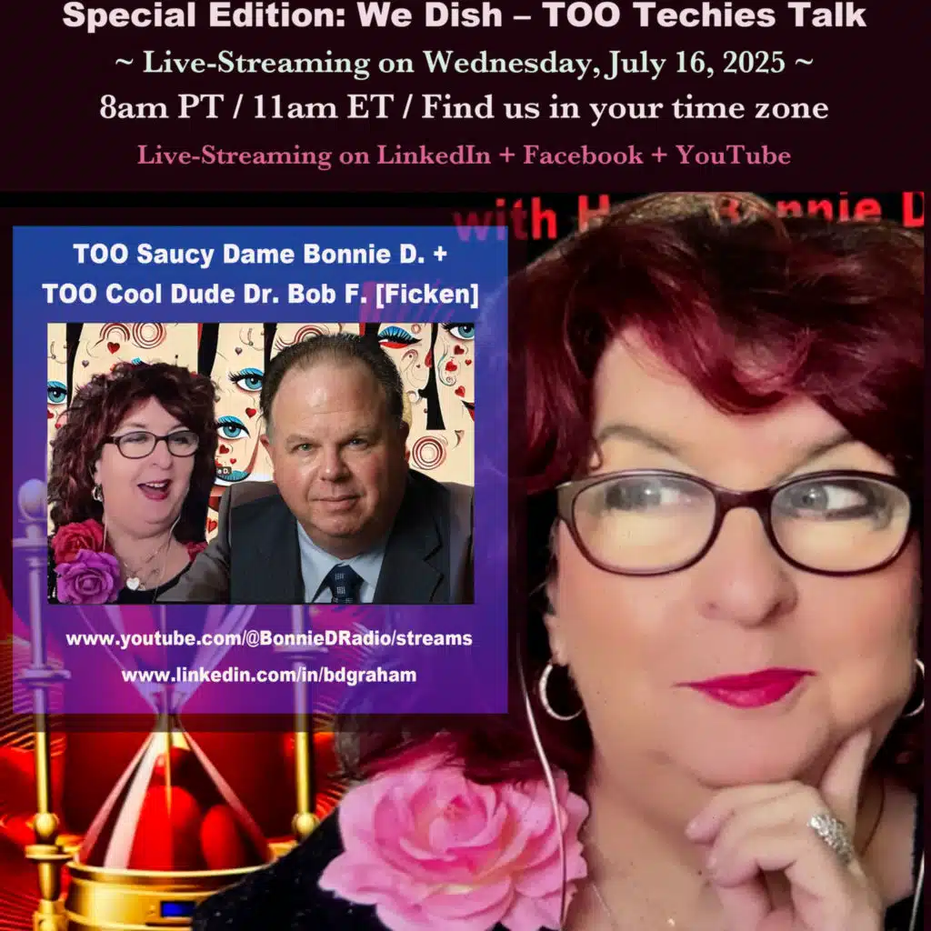 Technology Revolution Special: TOO Techies with Saucy Dame Bonnie D. + Cool Dude Dr. Bob F [Ficken]