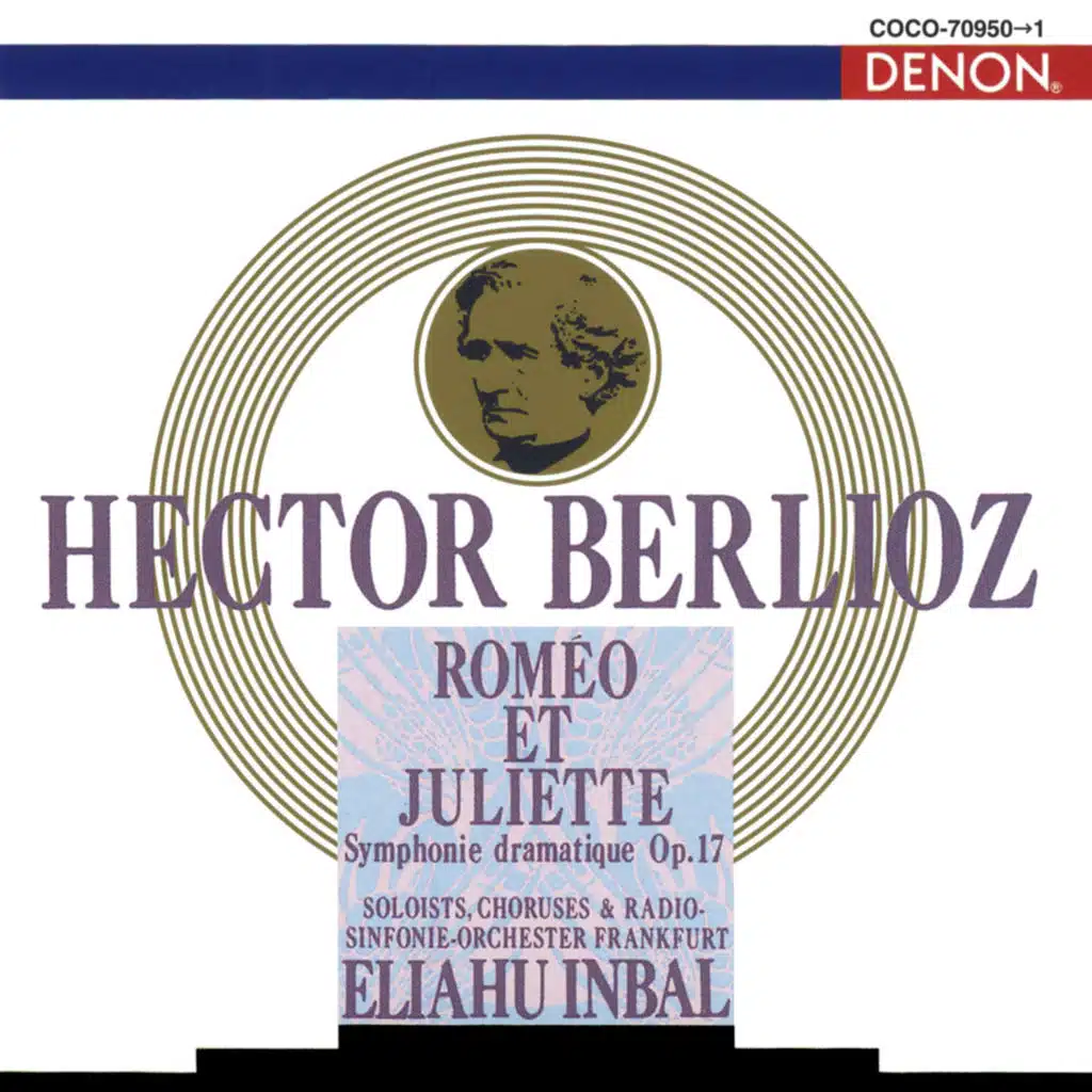 Hector Berlioz: Romeo Et Juliette Symphonie Dramatique Op. 17