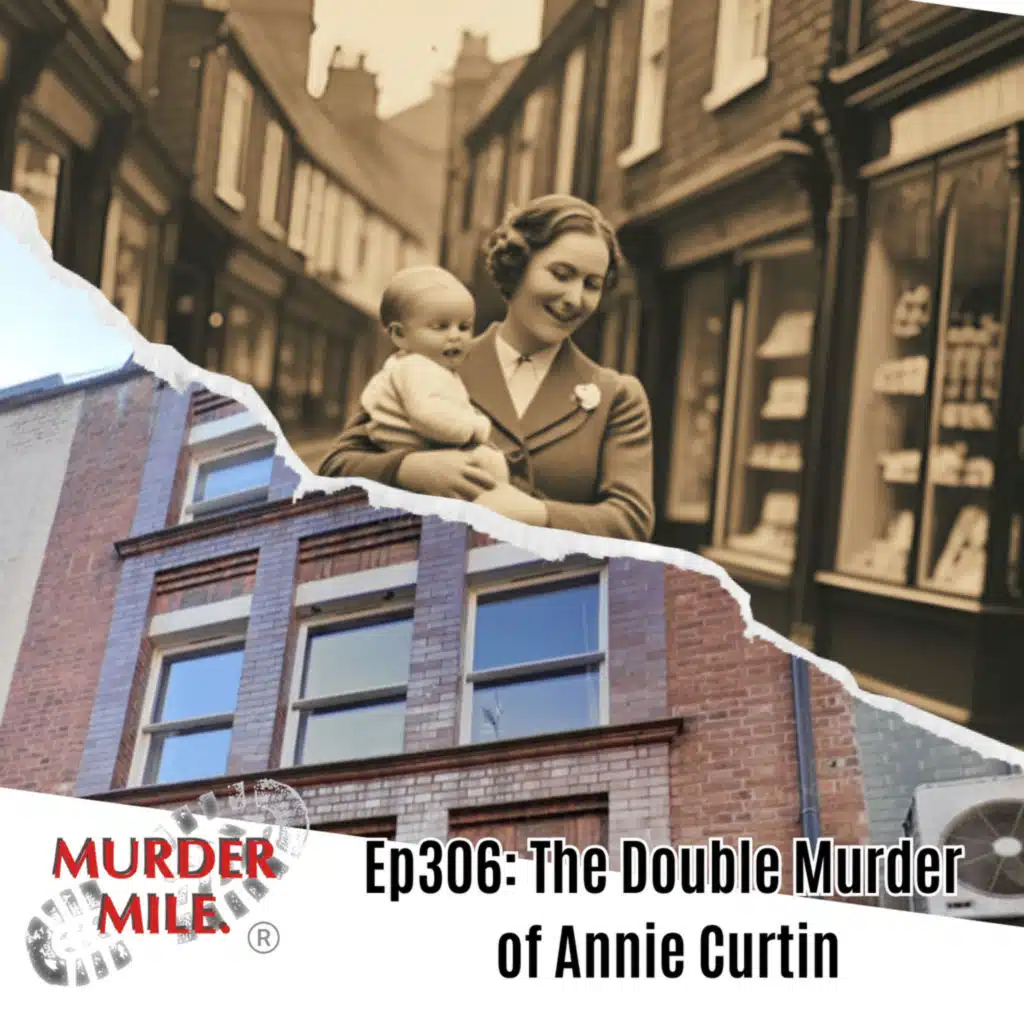 #306 - The Double Murder of Annie Curtin (Annie & William Curtin, Soho, W1)