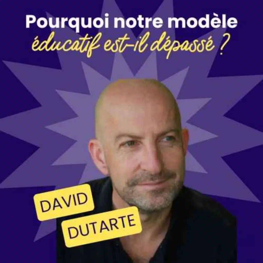 BEST-OF / Pourquoi le modèle éducatif traditionnel est-il dépassé ? - David Dutarte - #226