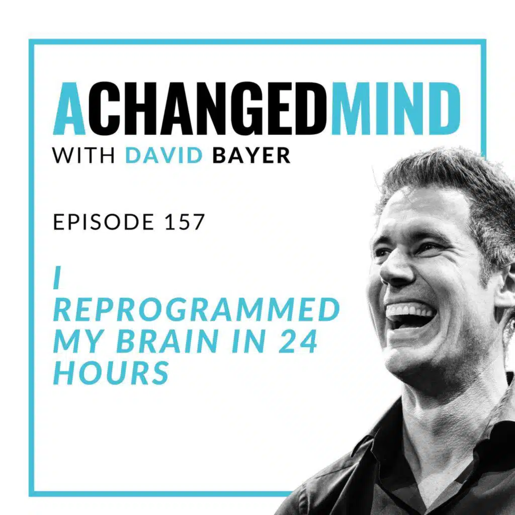 157 I Reprogrammed My Brain in 24 Hours