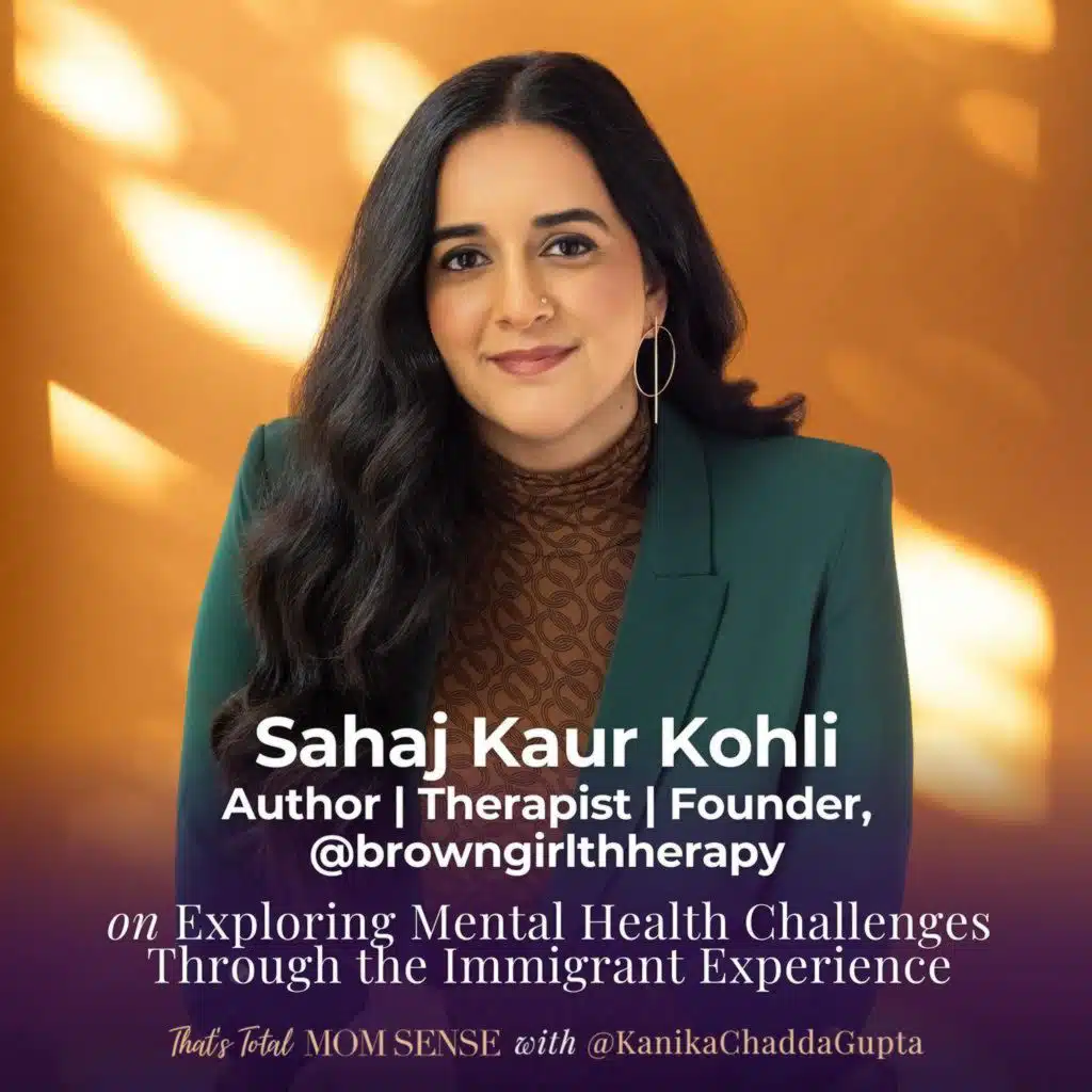 REPLAY: Sahaj Kaur Kohli:  Exploring Mental Health Challenges Through the Immigrant Experience
