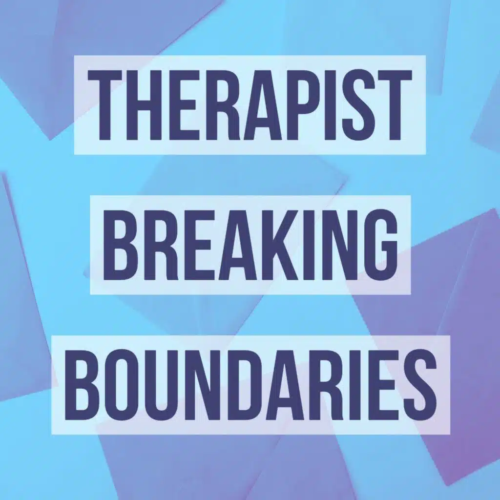 Therapist Breaking Boundaries (2017 Rerun)