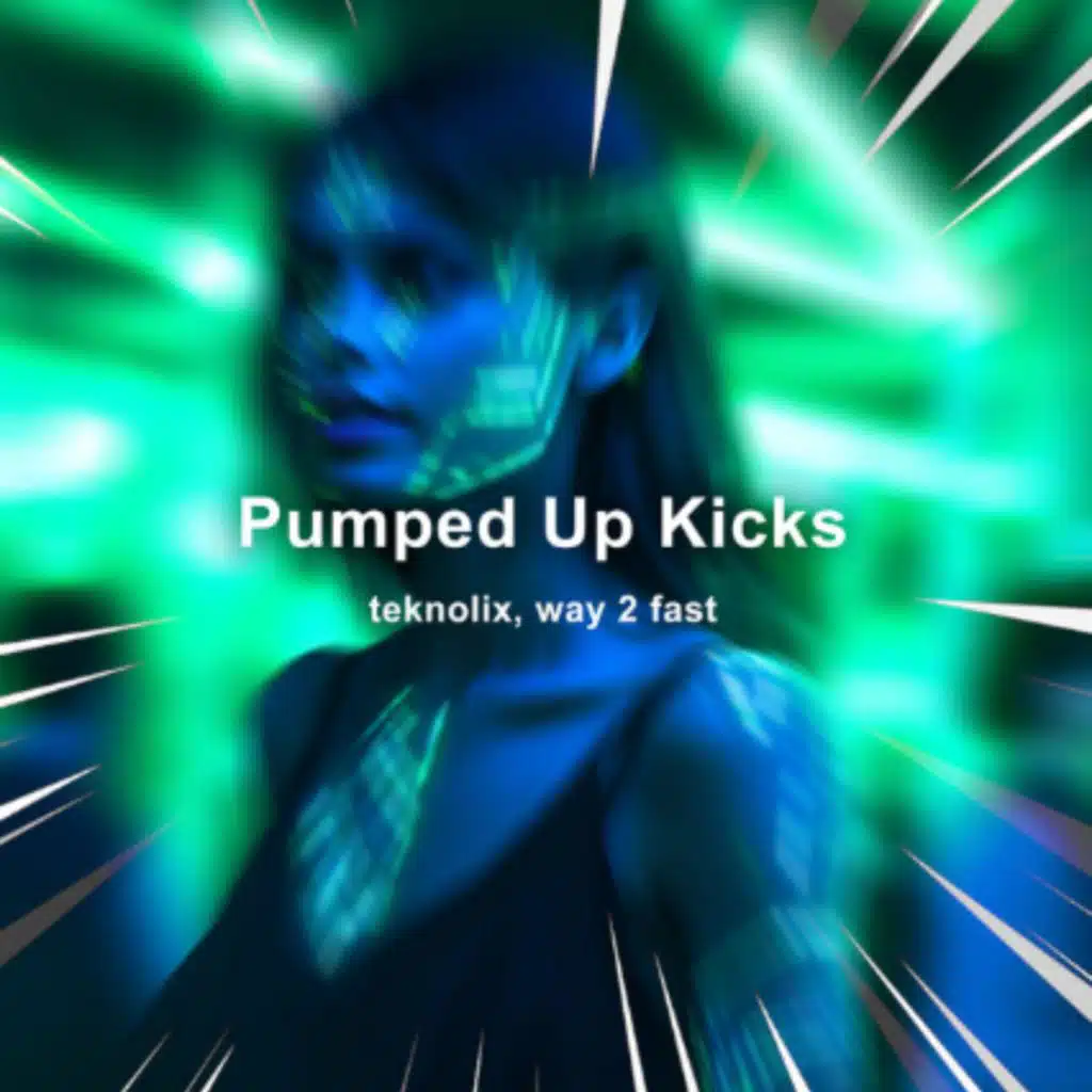Pumped Up Kicks  (feat. Way 2 Fast) (Techno)