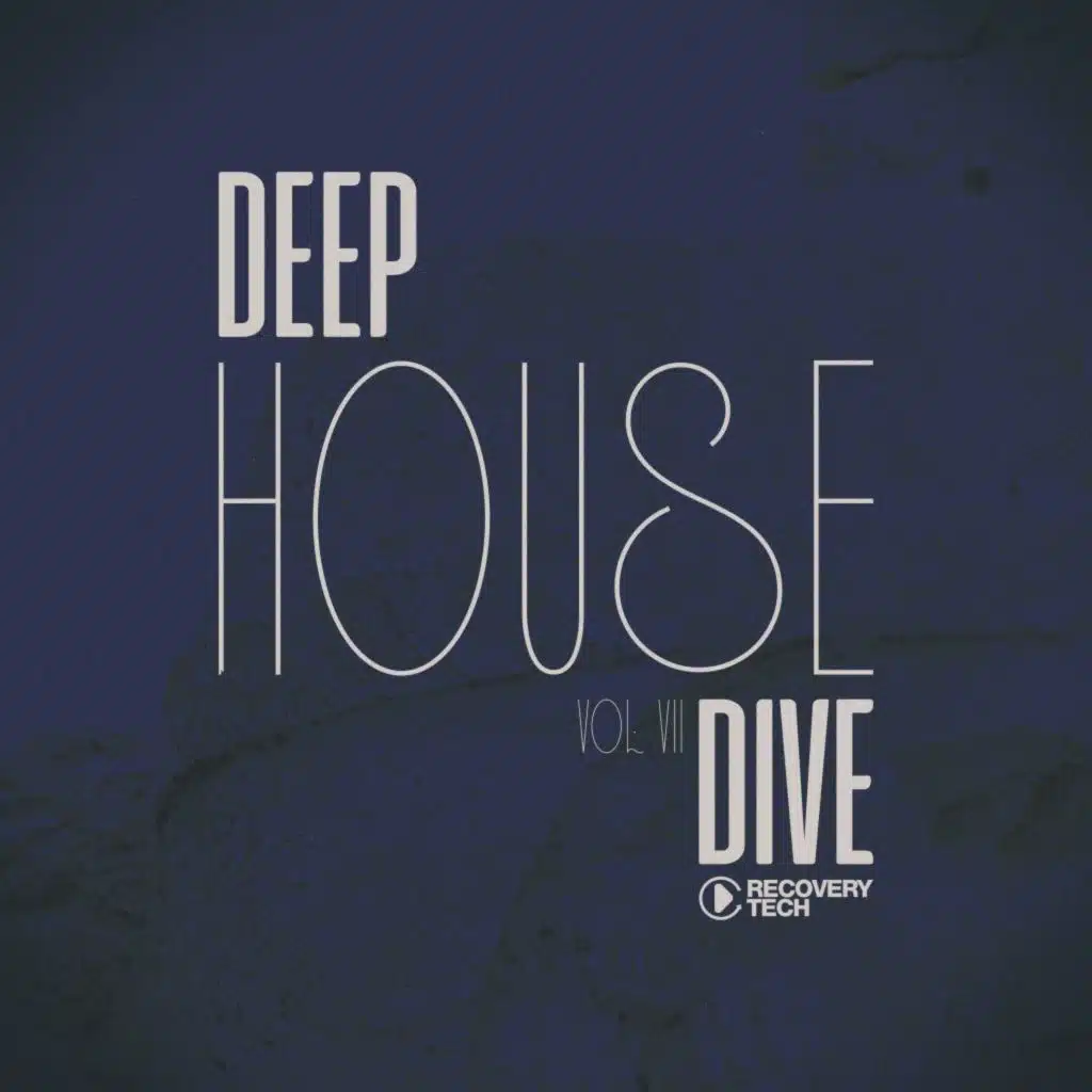 Deep House Dive, Vol.07
