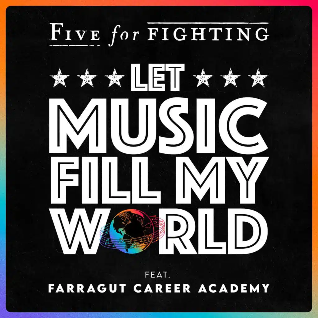 Let Music Fill My World (feat. Farragut Career Academy)