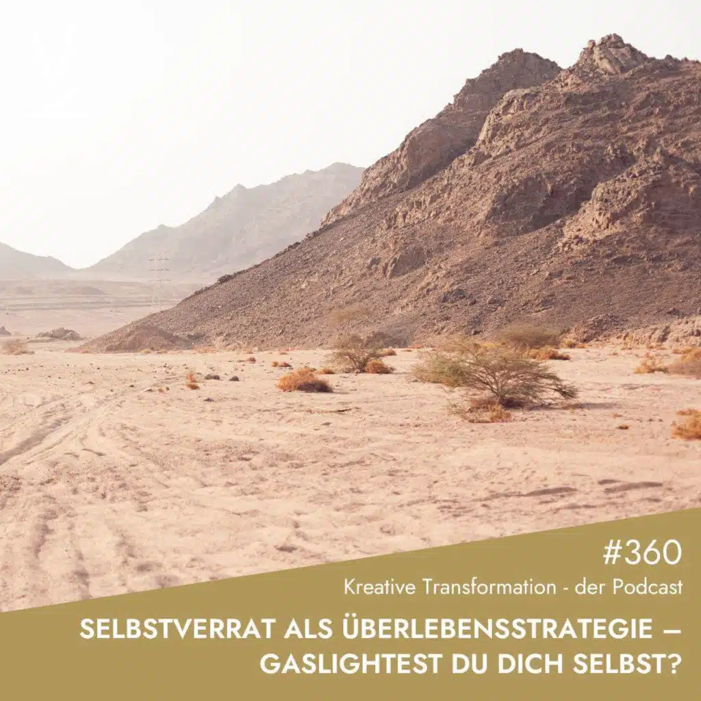 #360 Selbstverrat als Überlebensstrategie – Gaslightest du dich selbst?