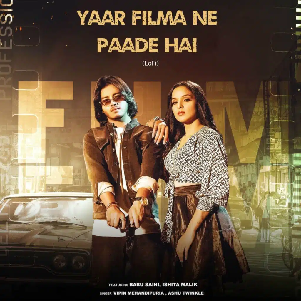 Yaar Filma Ne Paade Hai (LoFi) [feat. Babu Saini & Ishita Malik]