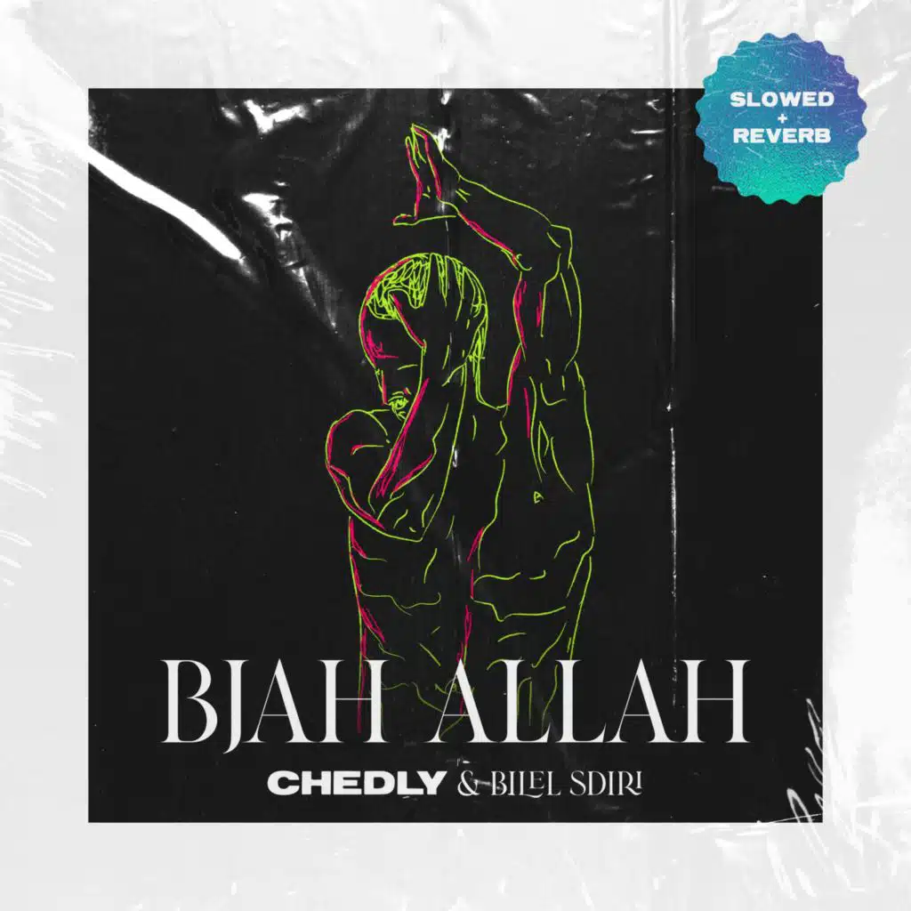 Bjah Allah (feat. Bilel Sdiri) (Slowed + Reverb)
