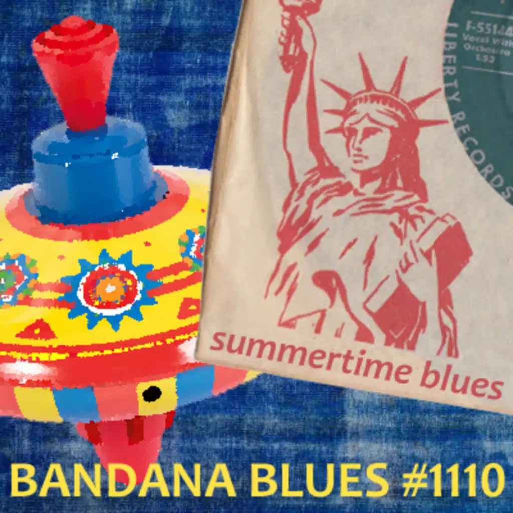 Bandana Blues #1110 - Summertime Blues: Second Spins