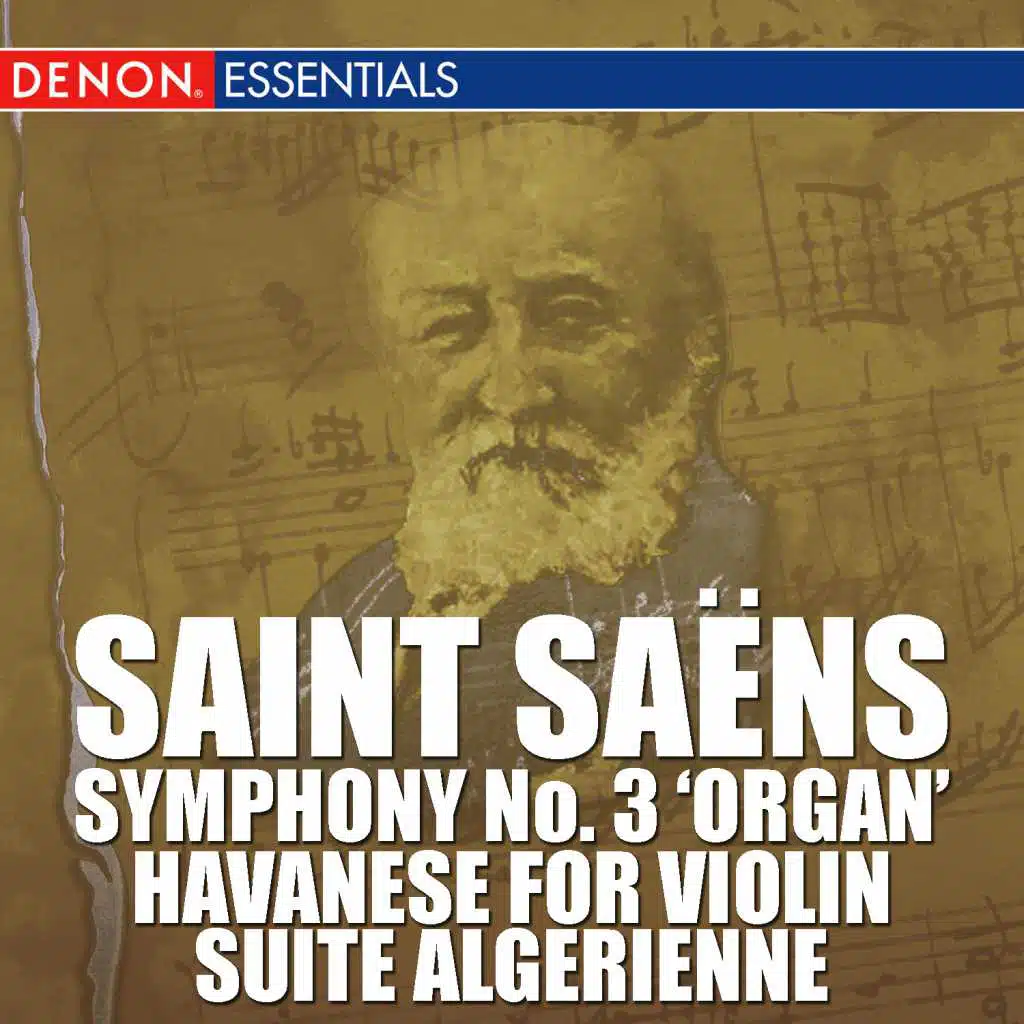 Saint Saens: Symphony No. 3 'Organ', Havanese for Violin, Suite Algerienne