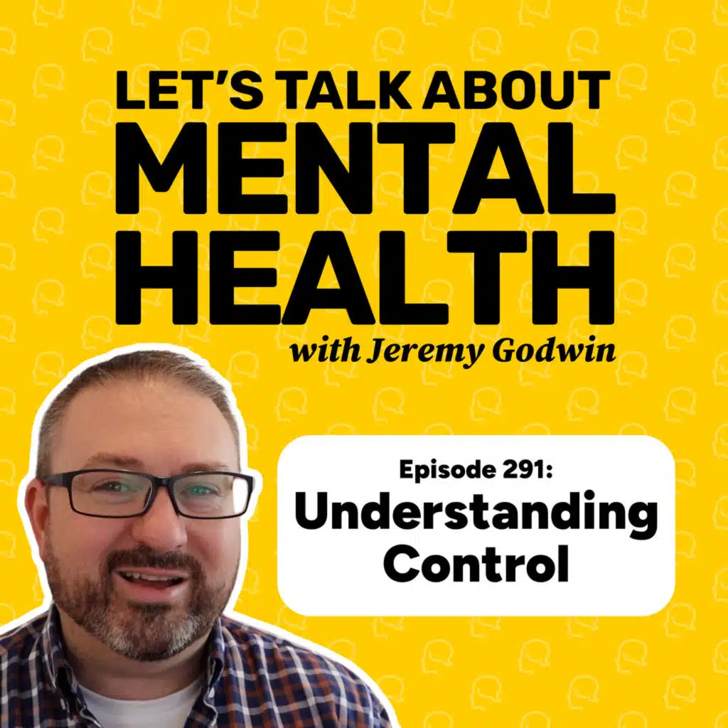 You can’t control everything. Here’s what to do instead… (Episode 291)
