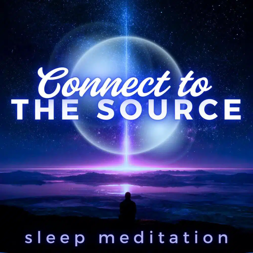 Guided Sleep Meditation & Hypnosis Connect to Source Energy While You Sleep