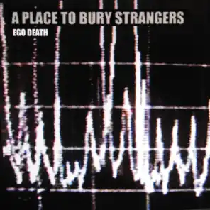 It's A Fast Driving Raveup With A Place To Bury Strangers
