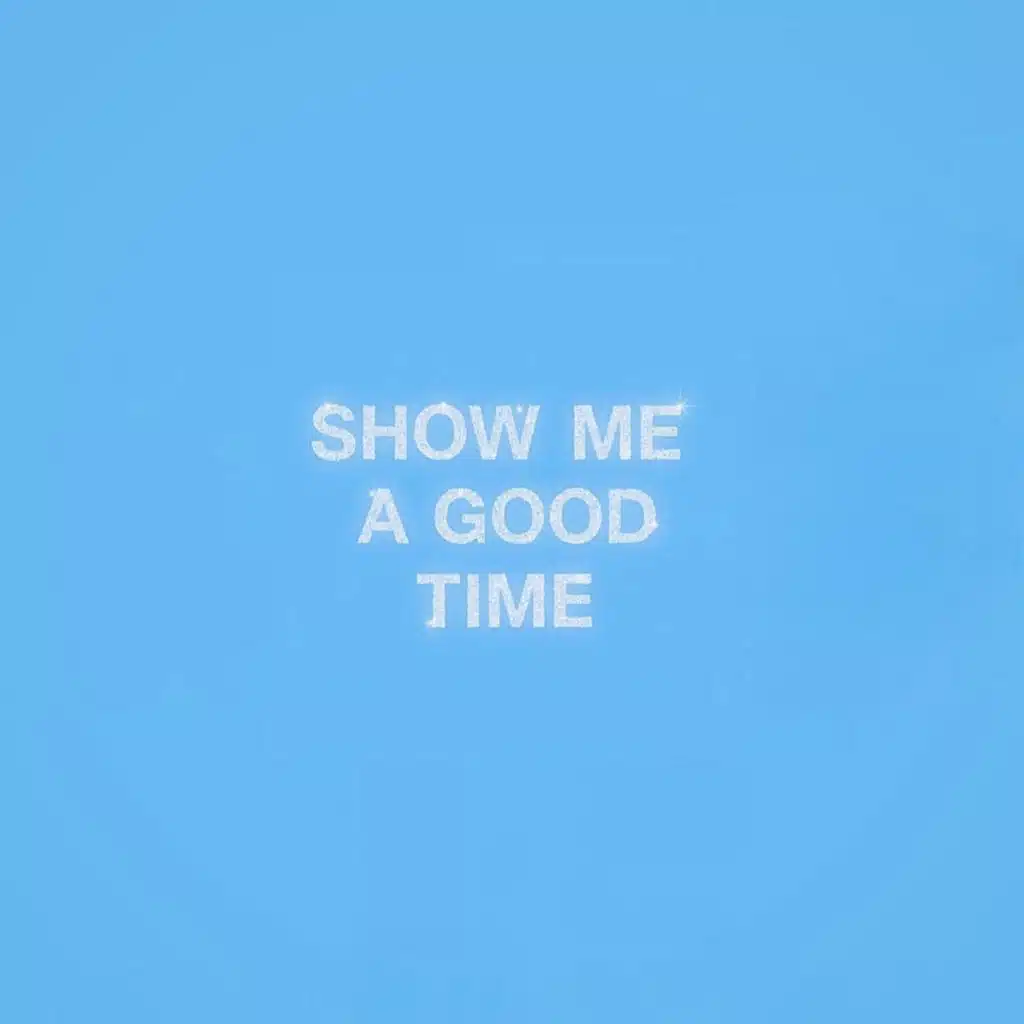 Show Me a Good Time
