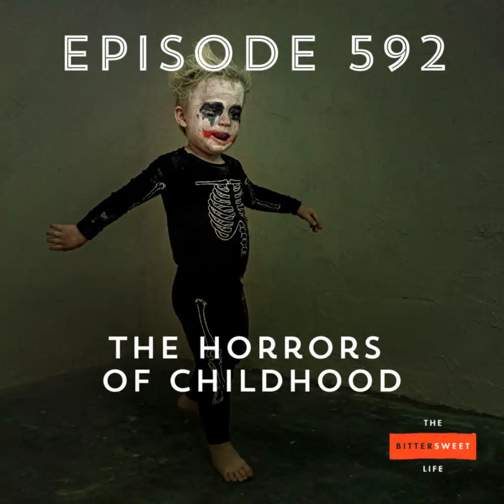 Episode 592: The Horrors of Childhood
