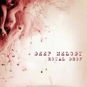 Deep Melody (Royal Drop)