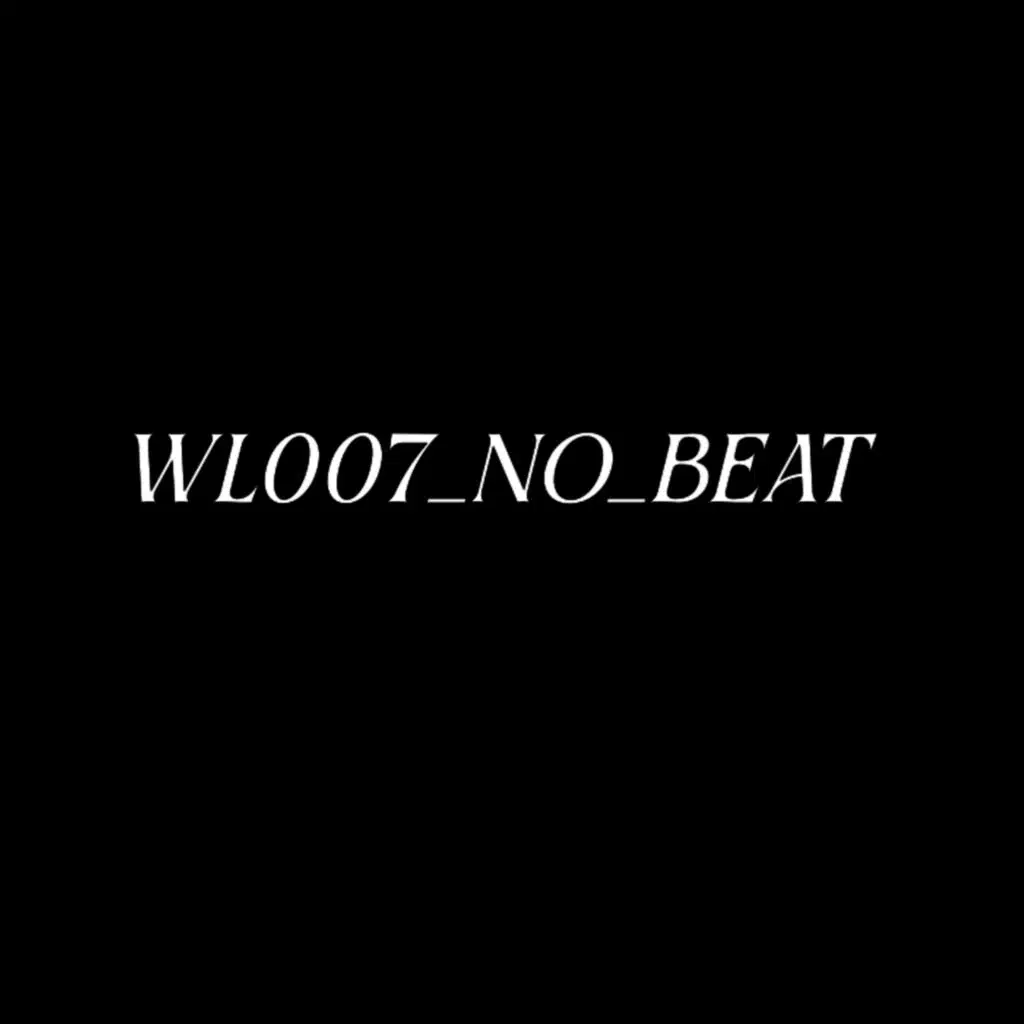 WL007 NO BEAT