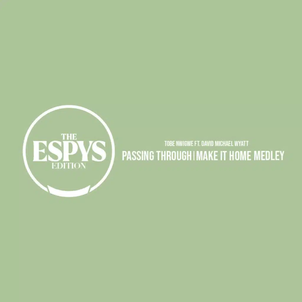 Passing Through | Make It Home Medley (for ESPYS) [feat. David Michael Wyatt]