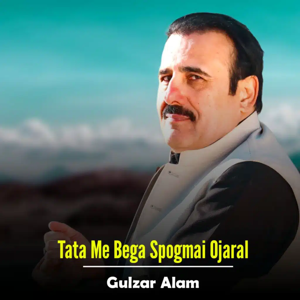 Tata Me Bega Spogmai Ojaral