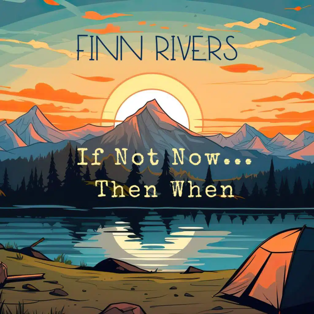 If Not Now, Then When