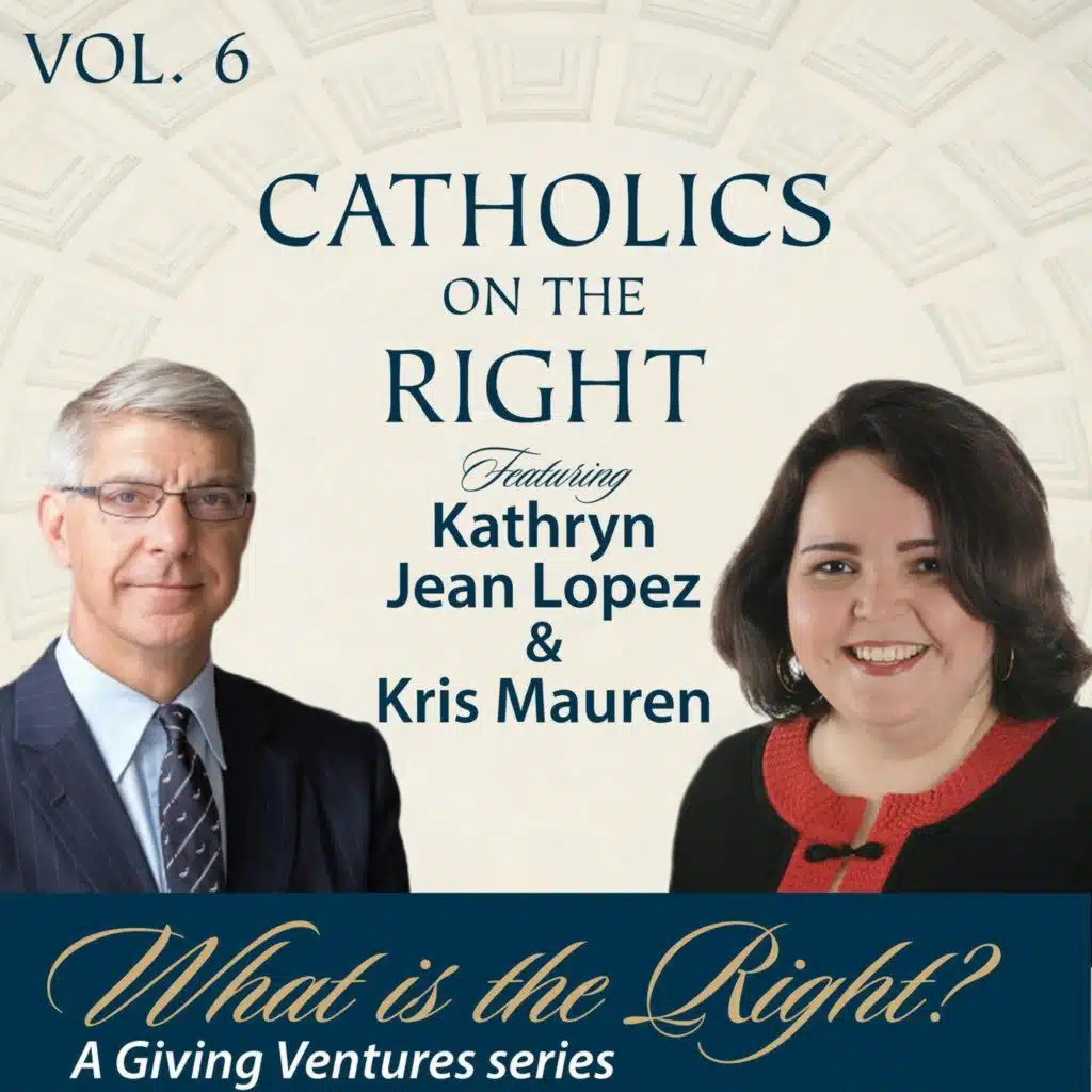 Ep. 90 - Catholics on the Right