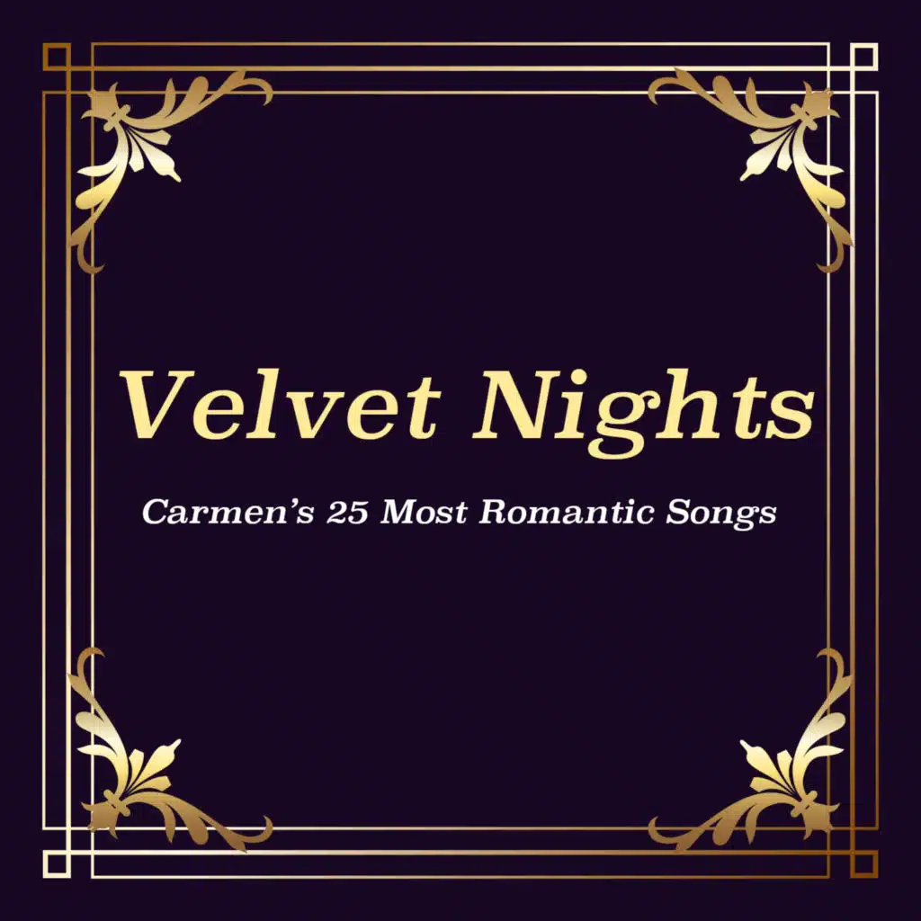 Velvet Nights: Carmen’s 25 Most Romantic Songs