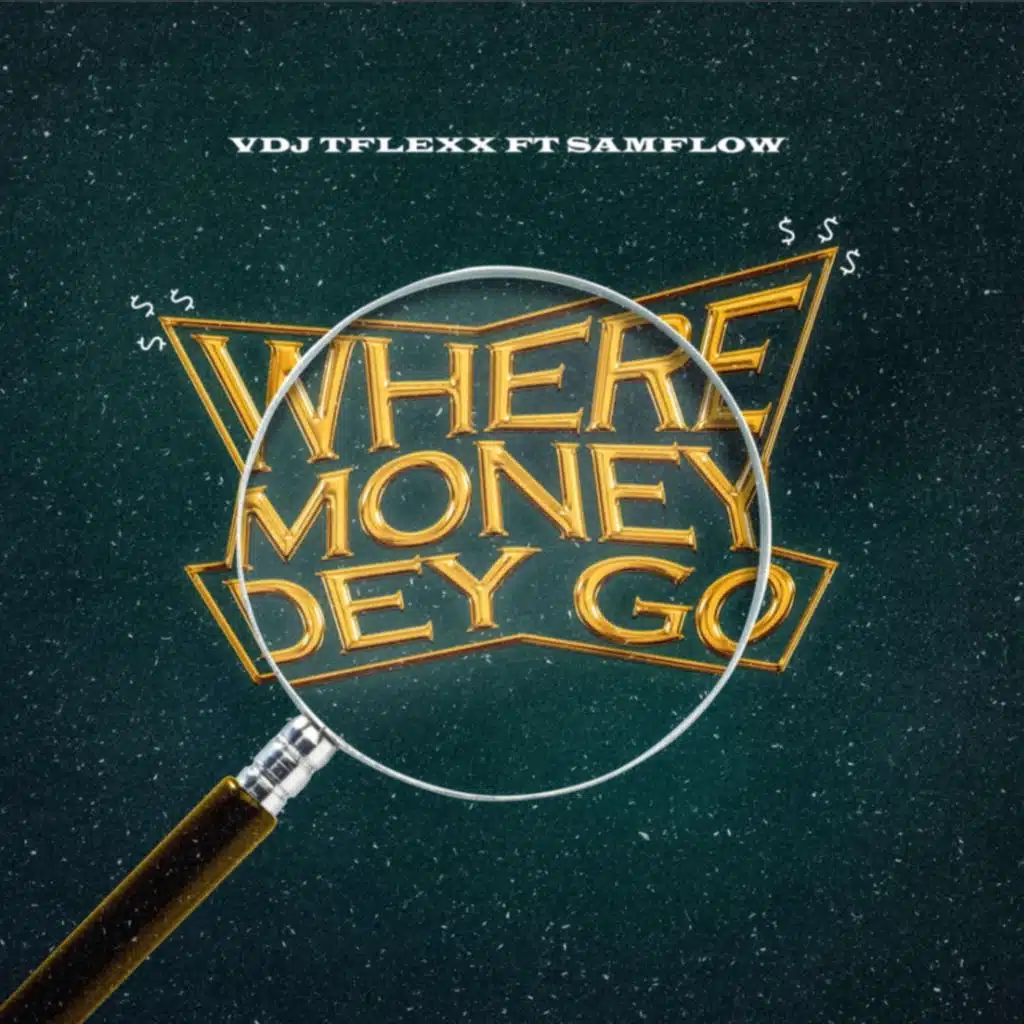 Where Money Dey Go (feat. Samflow)