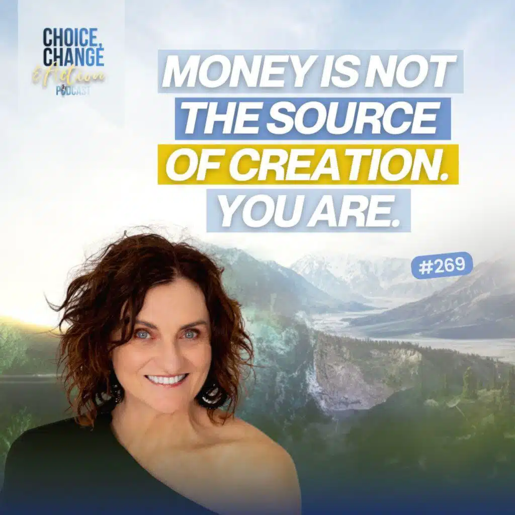 269. Money Is Not the Source of Creation. You Are.