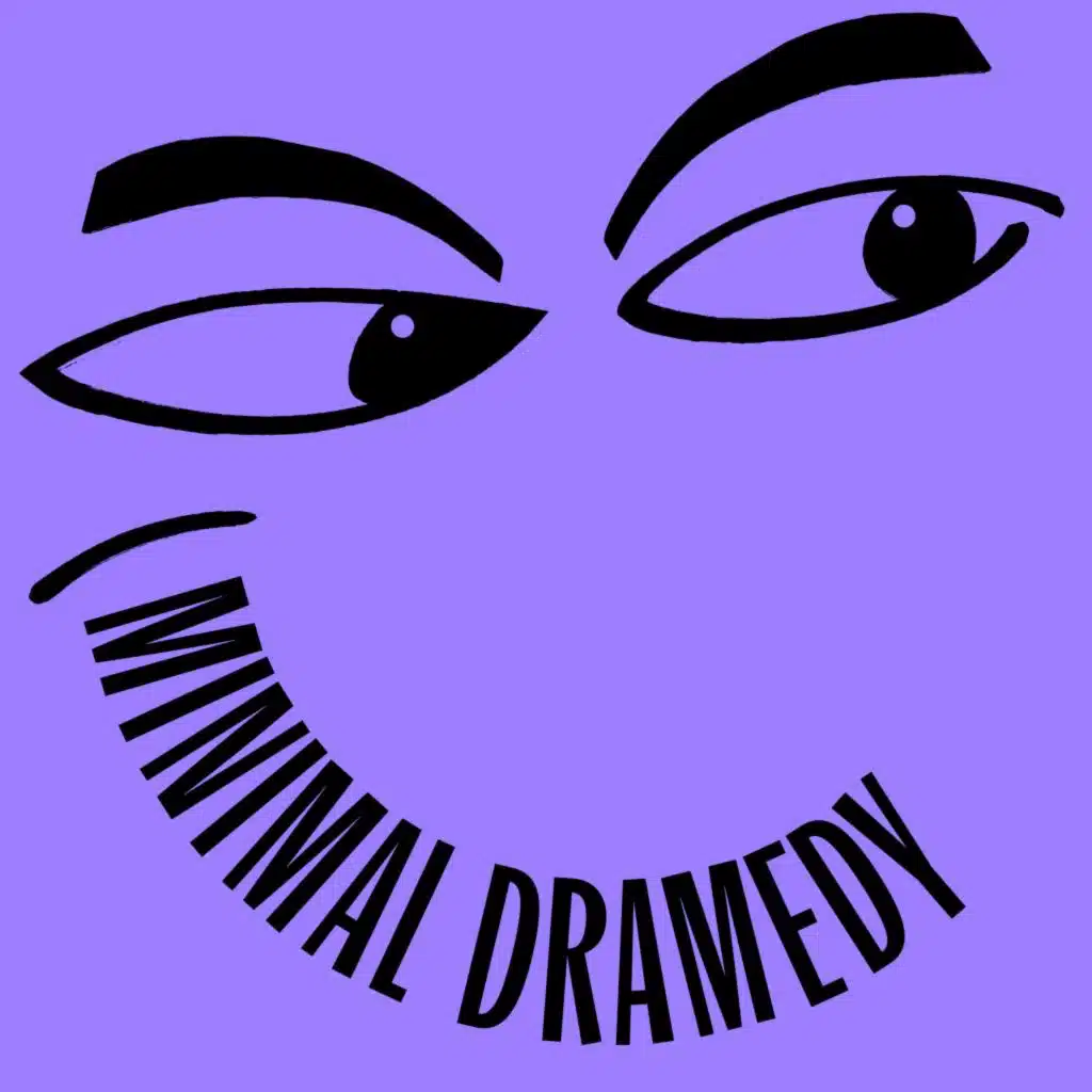 Minimal Dramedy