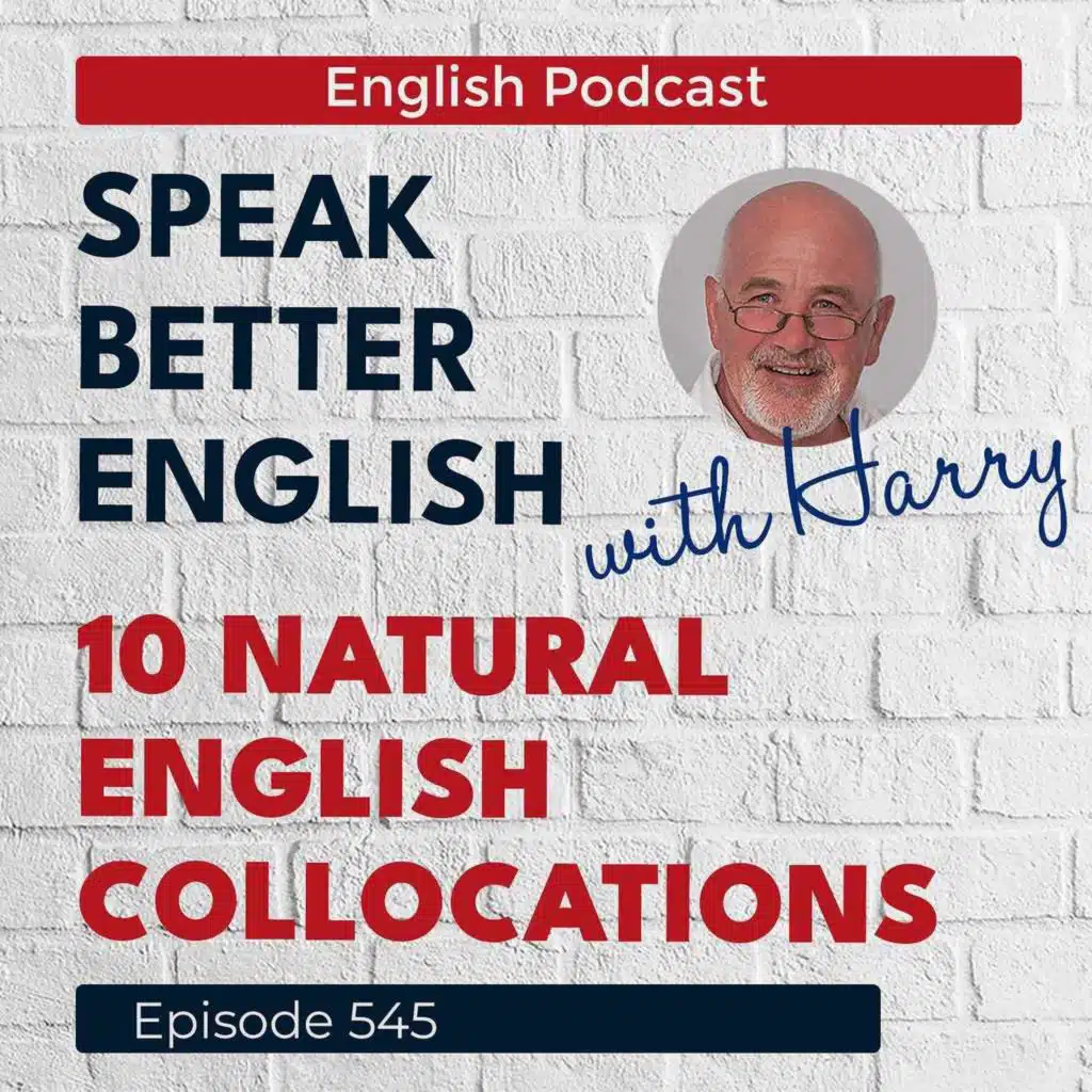 Speak Better English with Harry | Episode 545