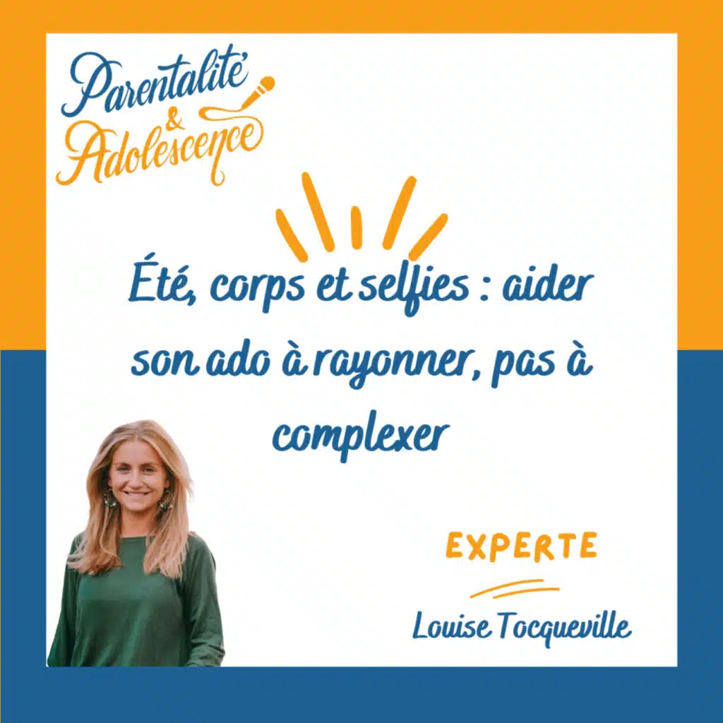 222. Été, corps et selfies : aider son ado à rayonner, pas à complexer