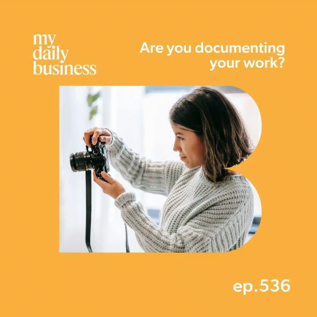Episode 536: Are you documenting your work?