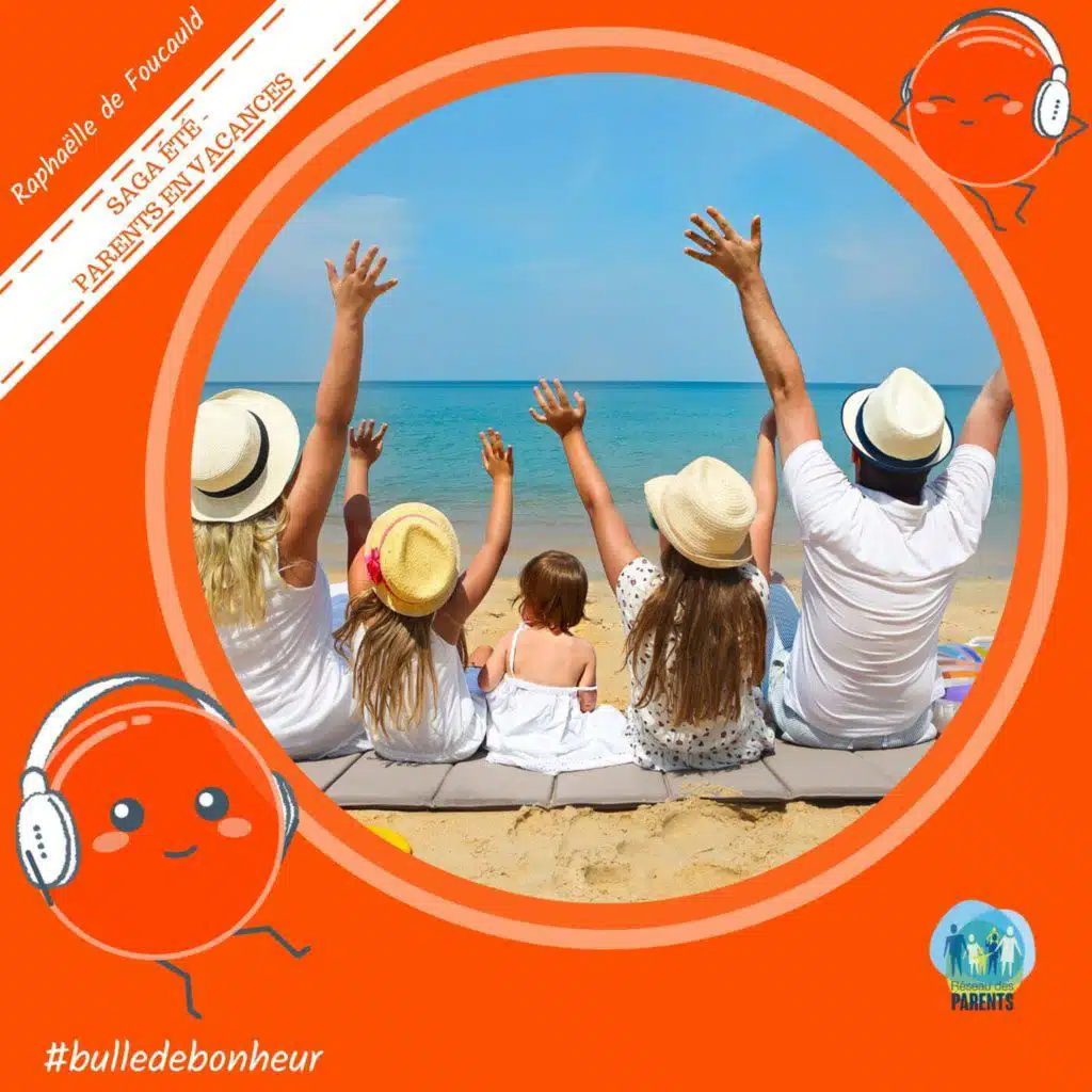 [Saga été Parents en vacances] - # 4  Les joies des vacances en tribu