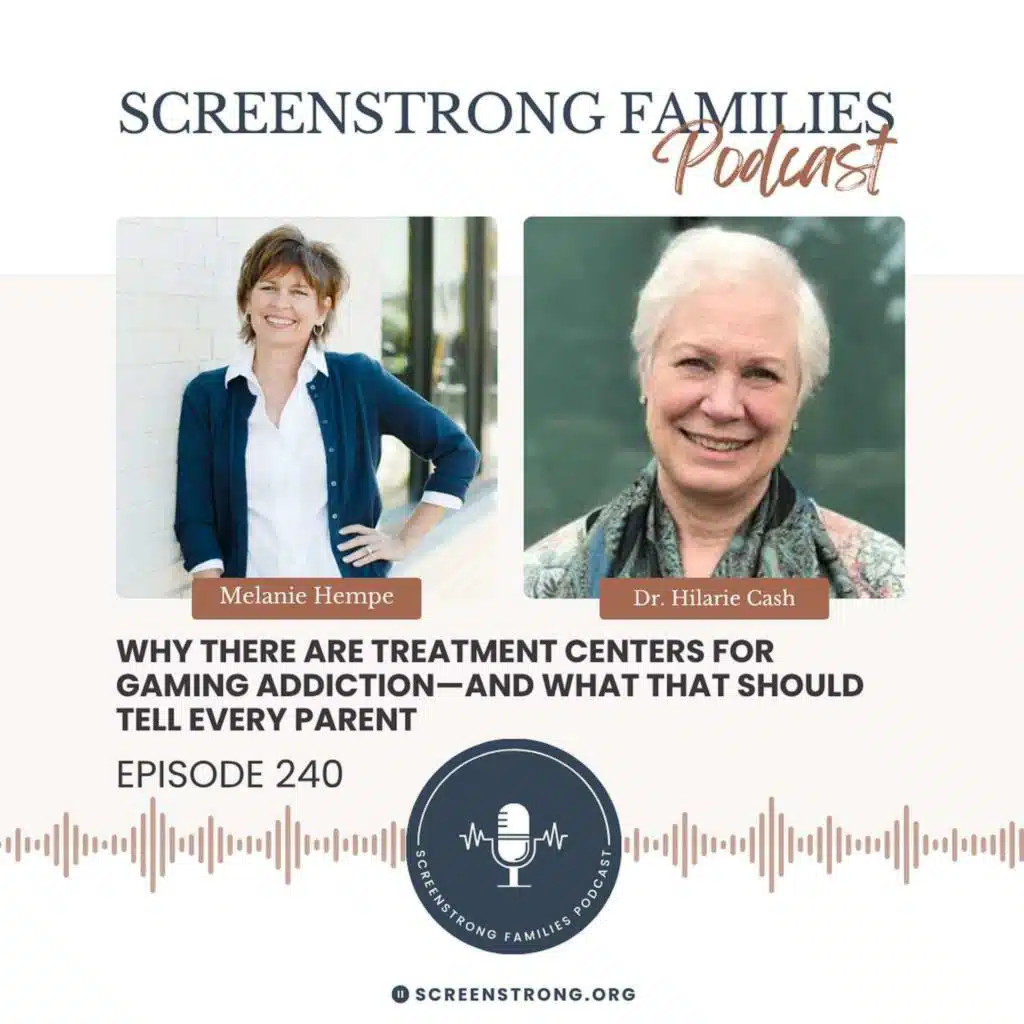 Why There Are Treatment Centers for Gaming Addiction—And What That Should Tell Every Parent with Dr. Hilarie Cash (#240)