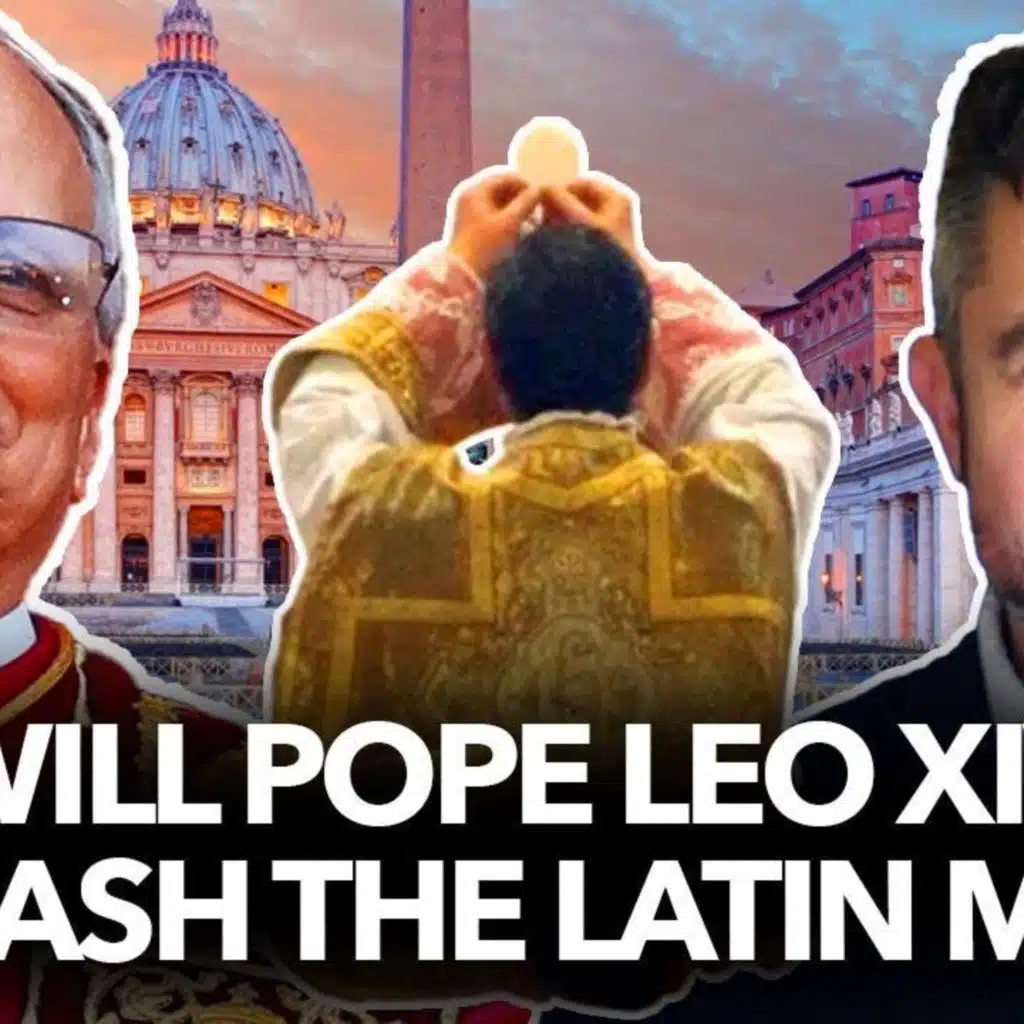 1235: Will Pope Leo XIV Unleash the Latin Mass? 3 Possibilities by Dr. Taylor Marshall