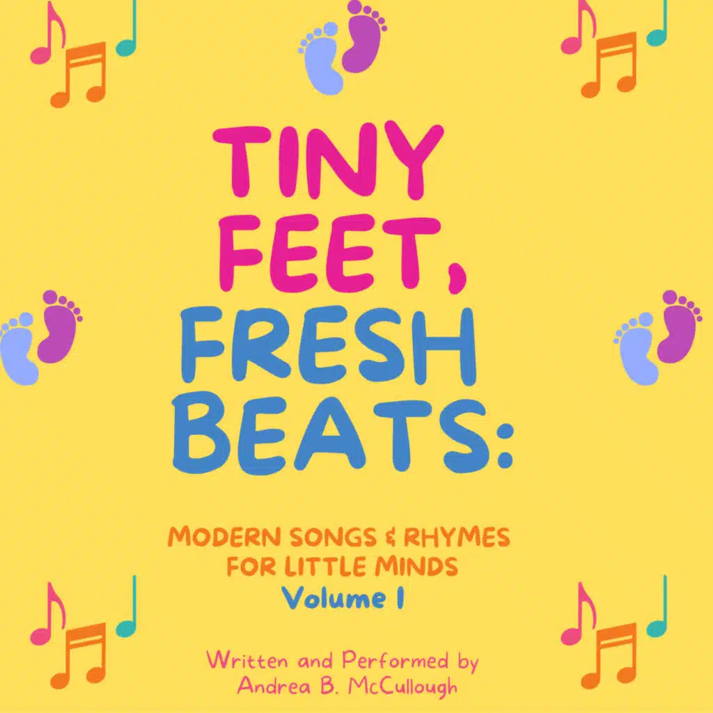 Tiny Feet, Fresh Beats: Modern Songs & Rhymes For Little Minds, Vol. 1