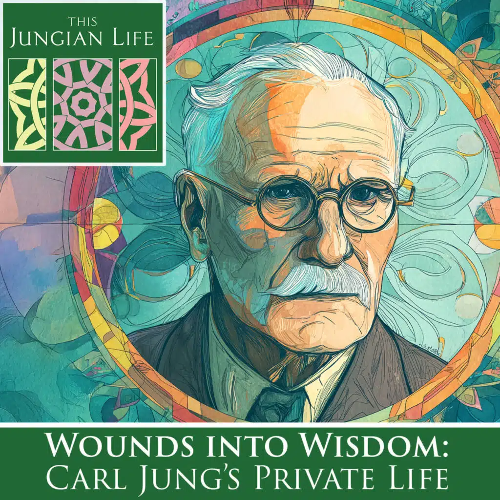 Wounds into Wisdom: Carl Jung’s Private Life