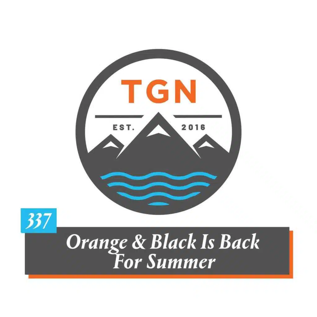 The Grey NATO – 337 – Orange & Black Is Back For Summer