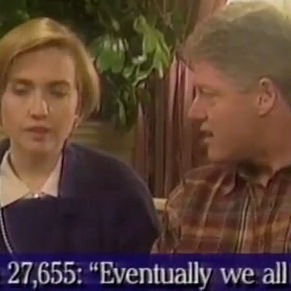 "We're all going to die" – Joni Ernst? Nope. Bill and Hillary Clinton.