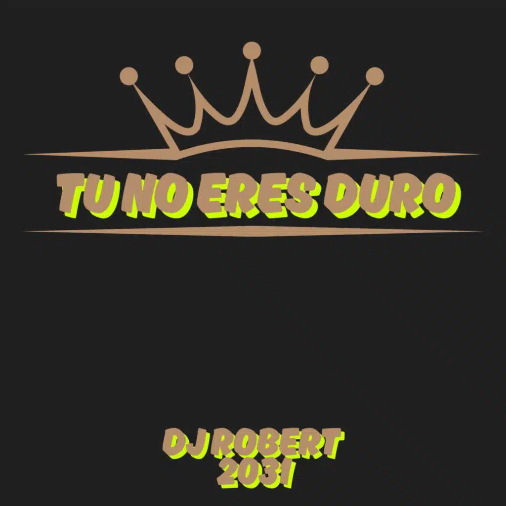 Tu No Eres Duro (feat. Robert Perez)