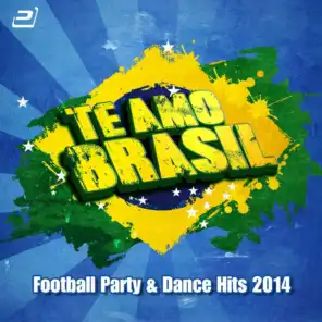 Te Amo Brasil (Football Party & Dance Hits 2014)