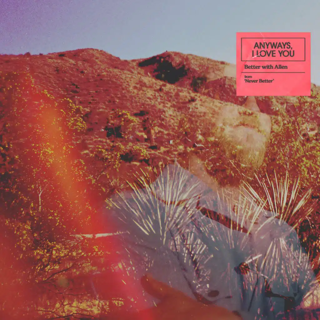 Anyways, I Love You (Better with Allen) [feat. Allen Stone]